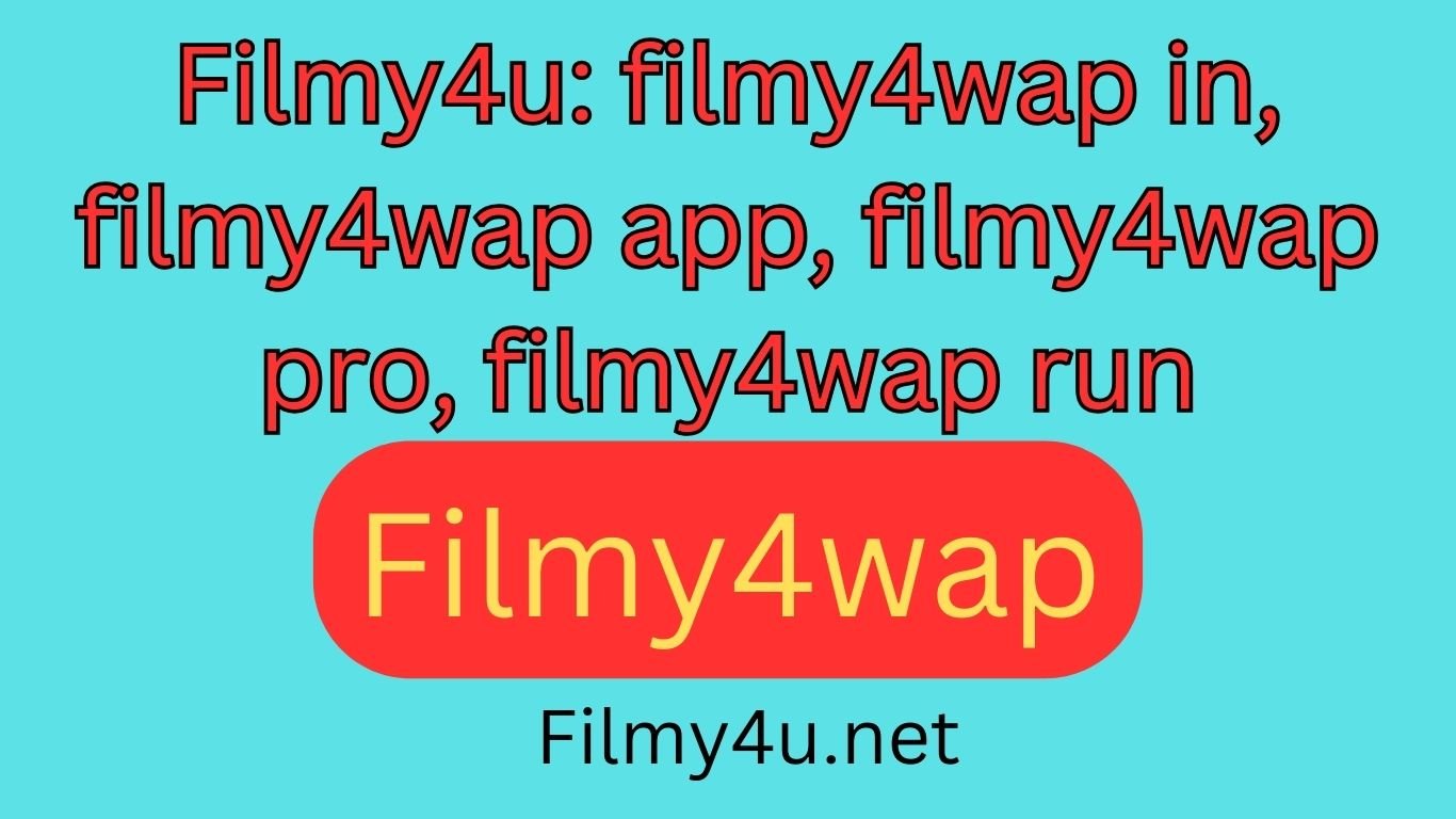 Filmy4u: filmy4wap in, filmy4wap app, filmy4wap pro, filmy4wap run